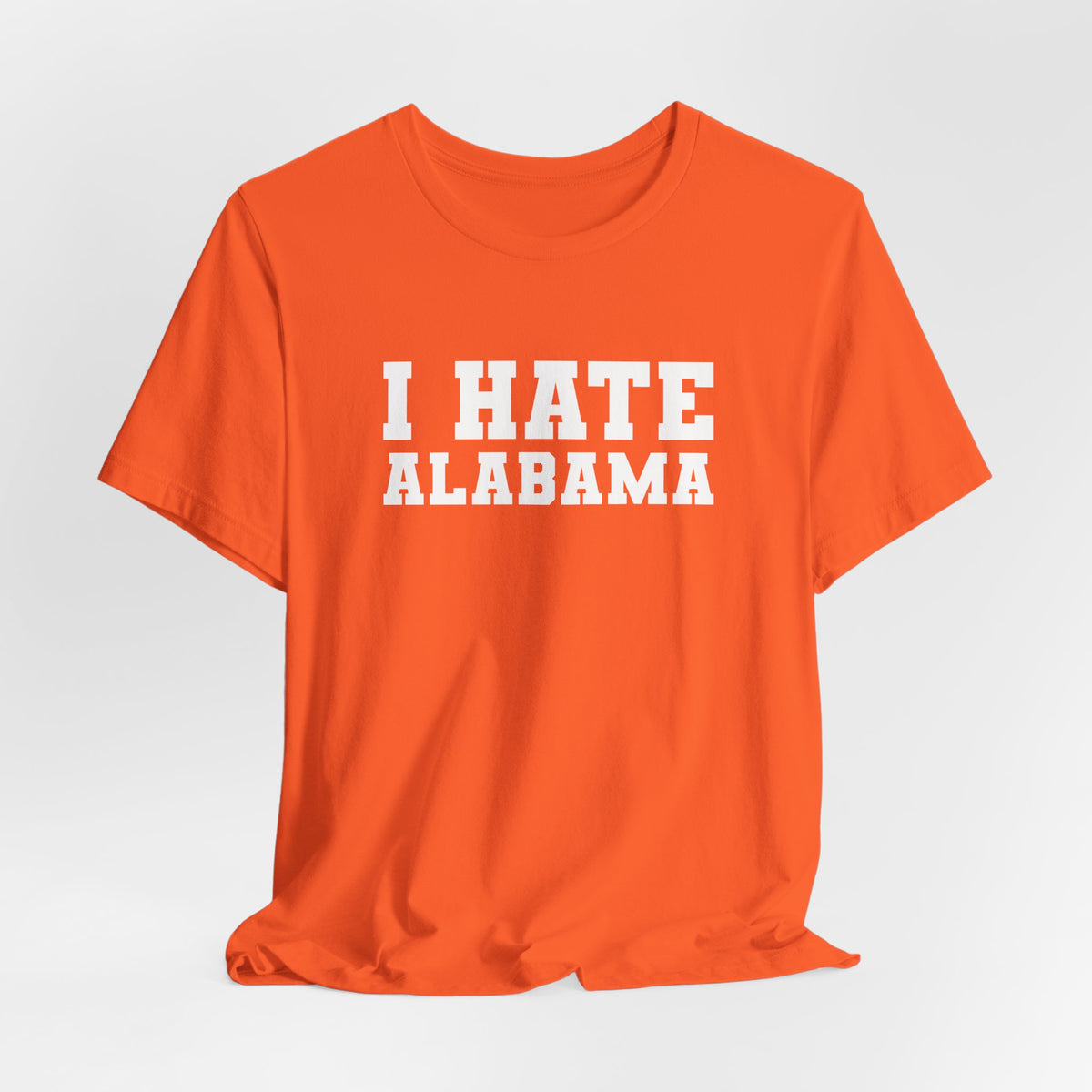 I Hate Alabama (for Tennessee fans) — Anti-Alabama College Football Fan T-Shirt
