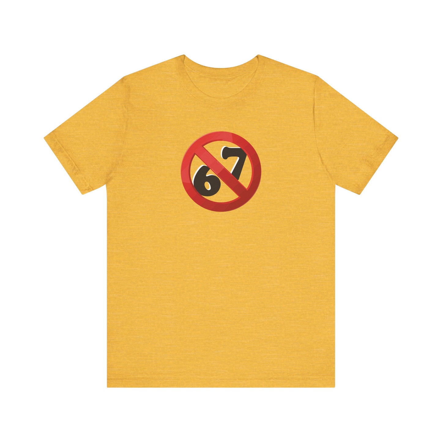 NO 6-7!  - Unisex Jersey Short Sleeve Tee