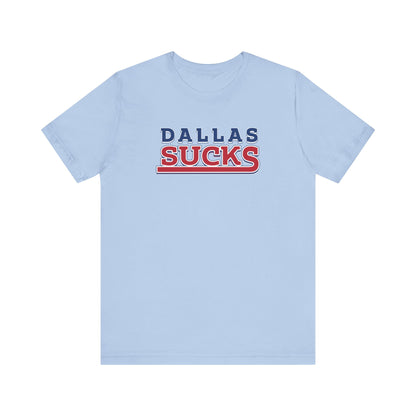 Dallas Sucks (for New York fans) - Unisex Jersey Short Sleeve Tee