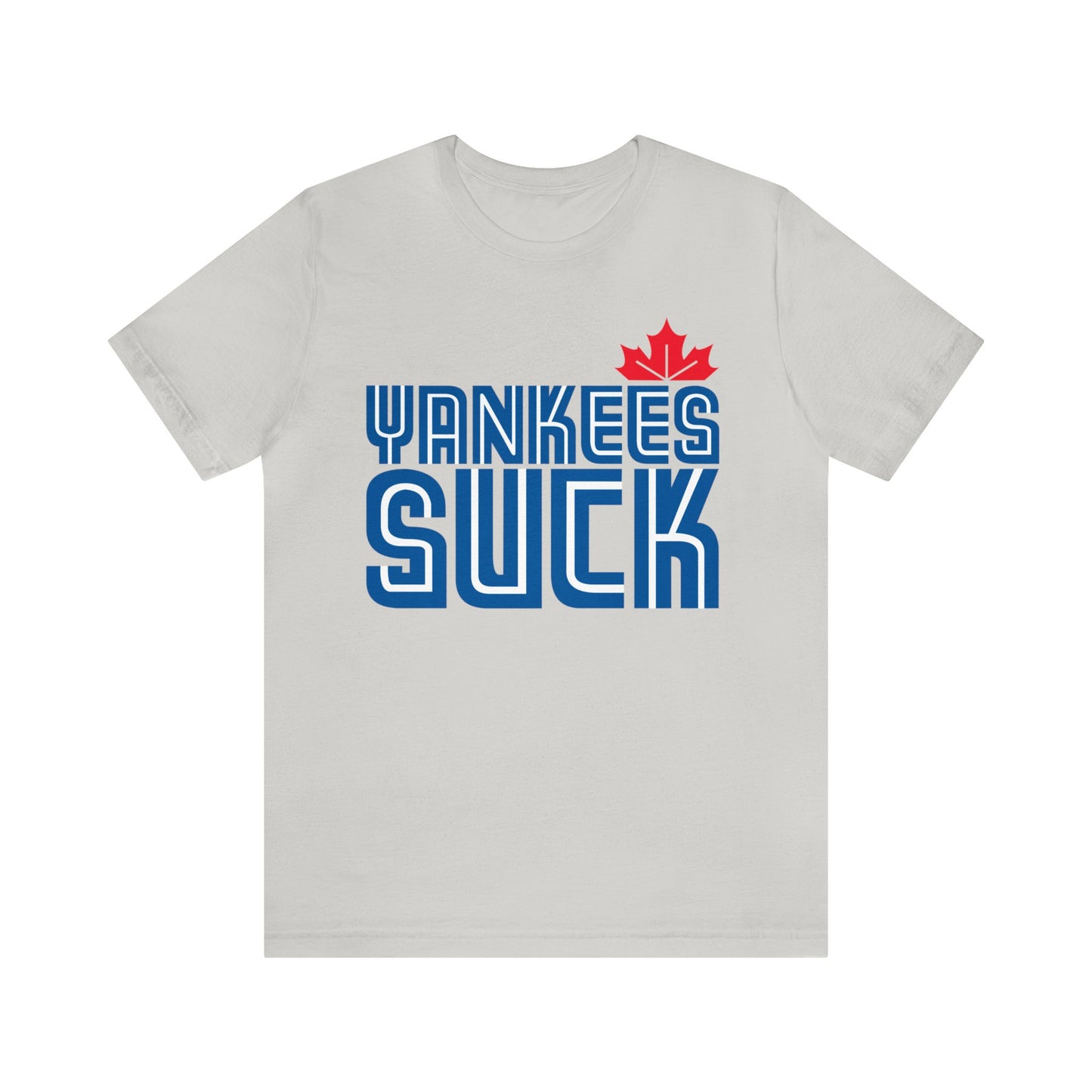 The Yanks Suck (for Toronto Blue Jays fans) - Unisex Jersey Short Sleeve Tee