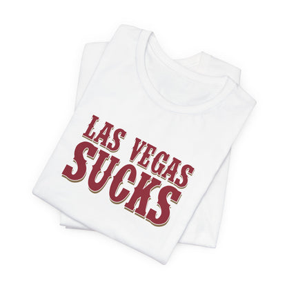 Las Vegas Sucks! (for San Francisco fans) - Unisex Jersey Short Sleeve Tee