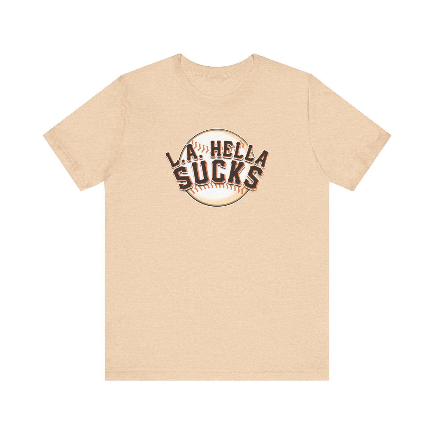 L.A. Hella Sucks (for SF Giants fans) - Unisex Jersey Short Sleeve Tee