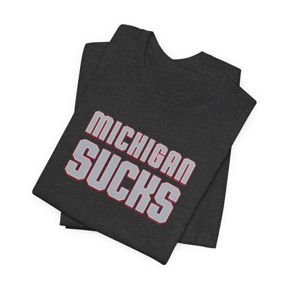 Michigan Sucks (for Ohio fans) - Unisex Jersey Short Sleeve Tee