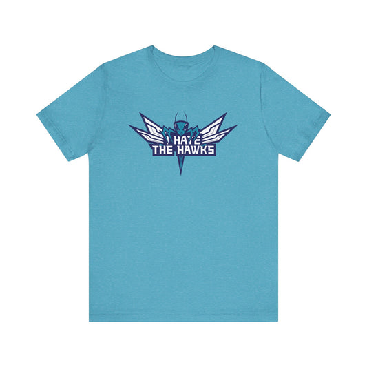 I Hate The Hawwks (for Charlotte fans) - Unisex Jersey Short Sleeve Tee