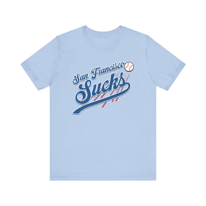 San Francisco Sucks (for L.A. fans) - Unisex Jersey Short Sleeve Tee
