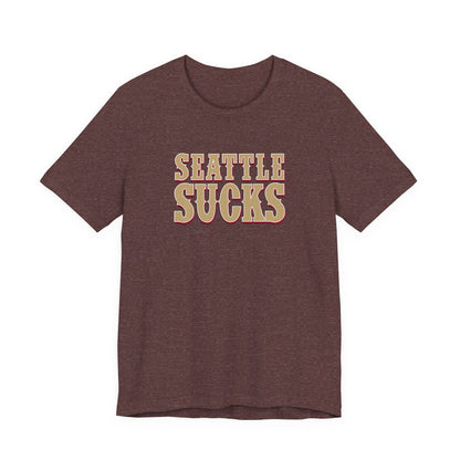 Seattle Sucks (for San Francisco fans) - Unisex Jersey Short Sleeve Tee