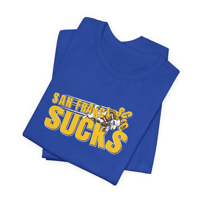 San Francisco Sucks (for L.A. fans) - Unisex Jersey Short Sleeve Tee