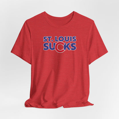 St. Louis Sucks! (for Chicago fans) - Unisex Jersey Short Sleeve Tee