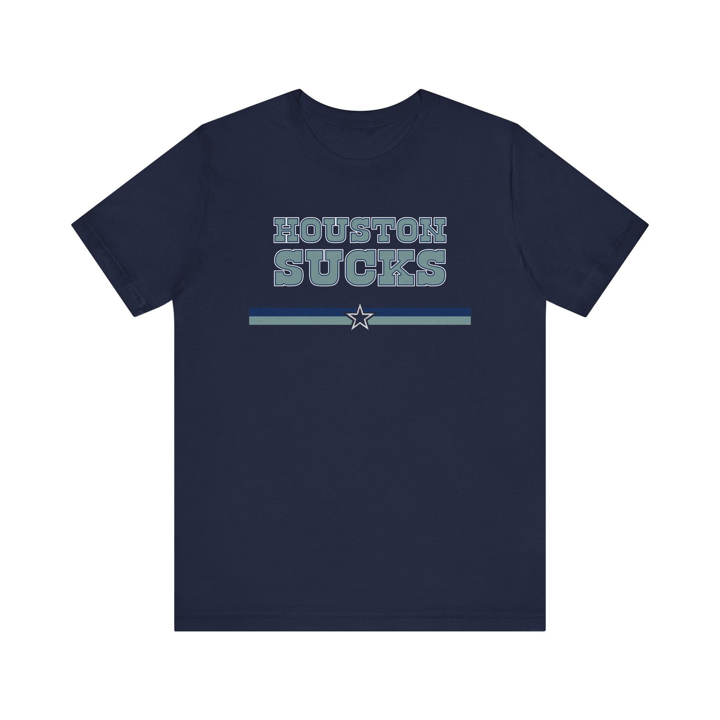 Houston Sucks (for Dallas fans) - Unisex Jersey Short Sleeve Tee