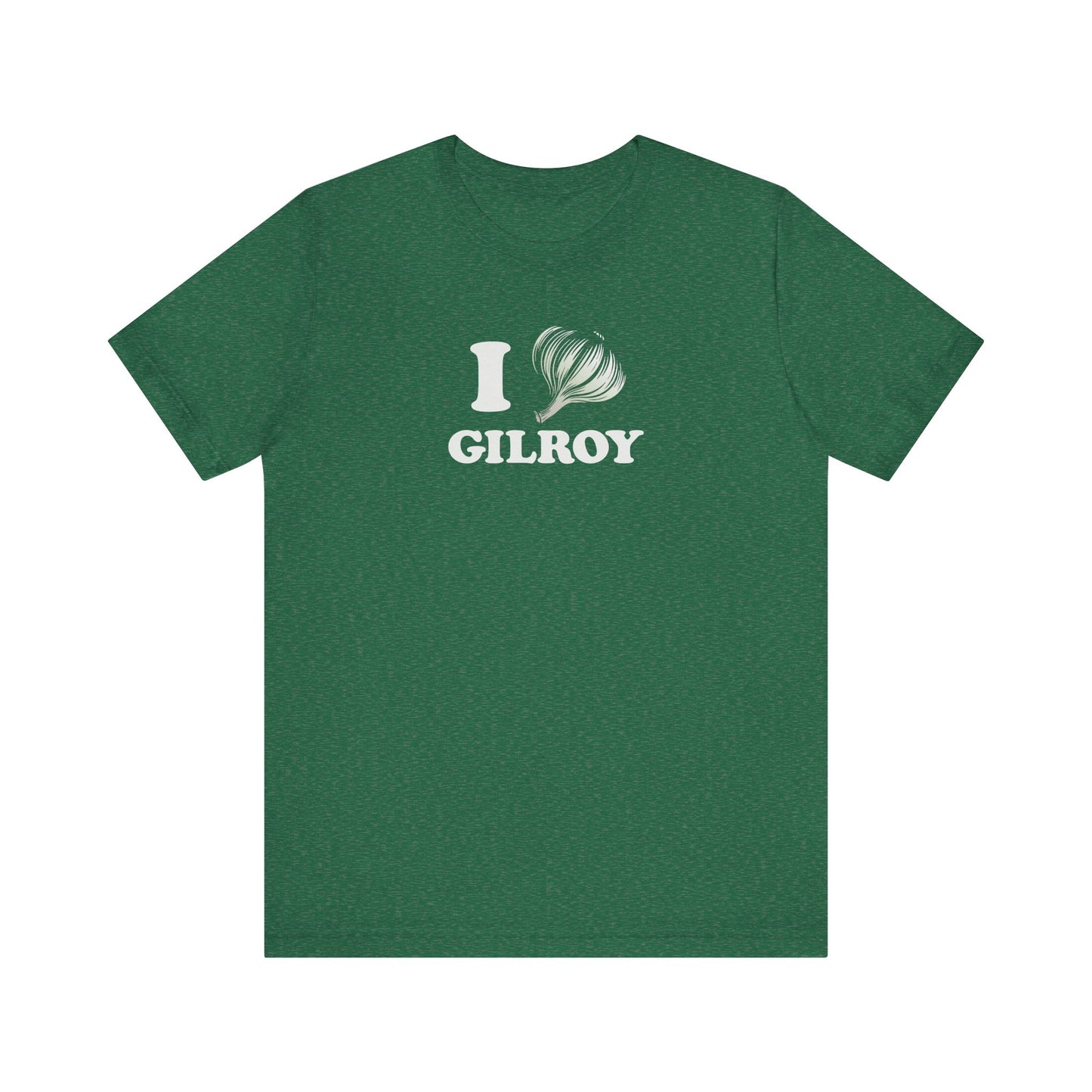 I Garlic Gilroy - Unisex Jersey Short Sleeve Tee