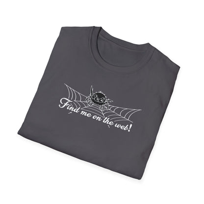 Cute Spider - Find Me on the Web - Unisex Softstyle T-Shirt