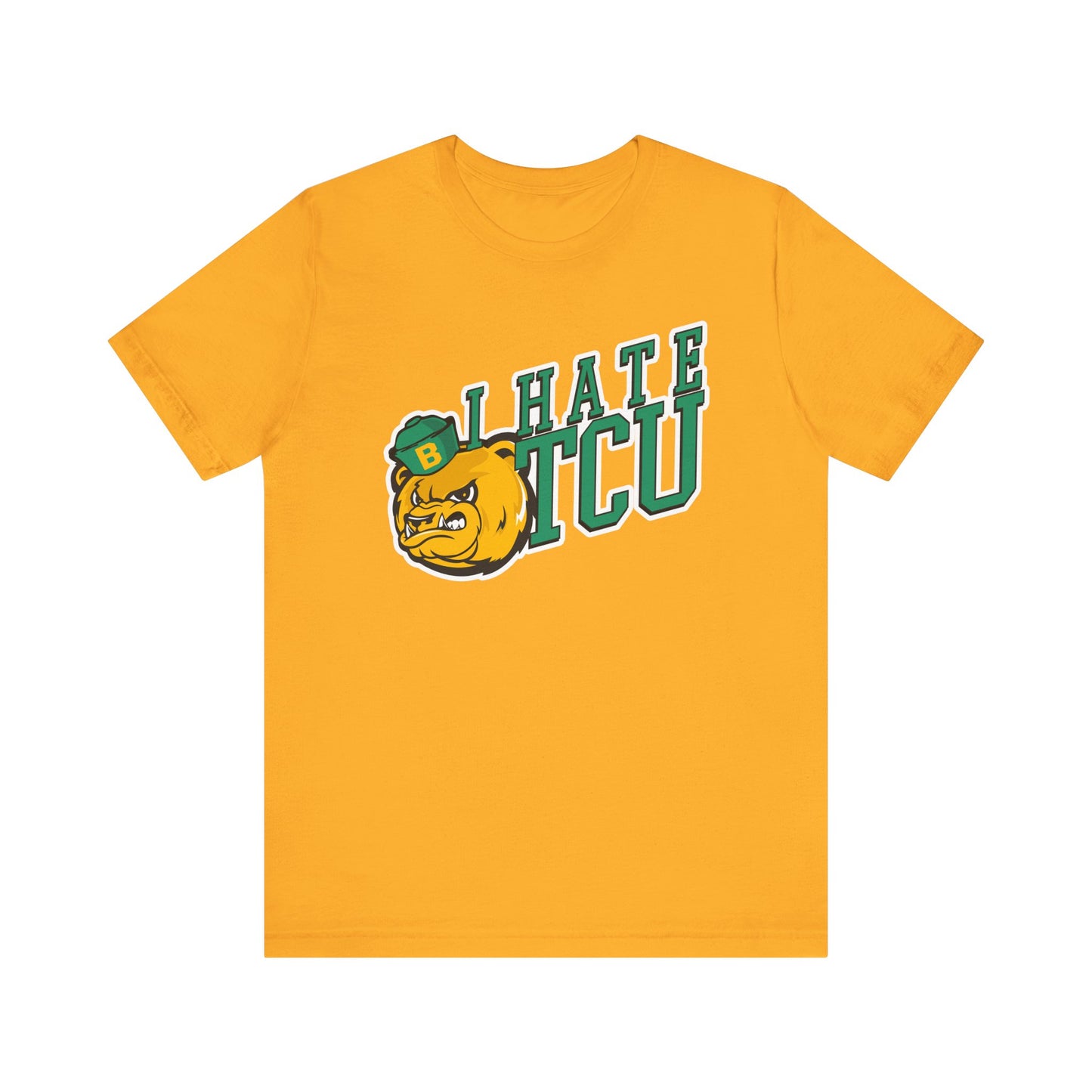 I Hate TCU (for Baylor fans) - Unisex Jersey Short Sleeve Tee