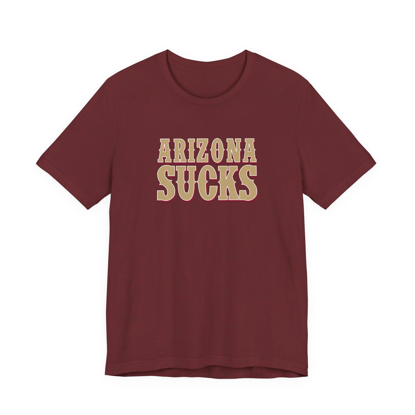 Arizona Sucks (for San Francisco fans) - Unisex Jersey Short Sleeve Tee