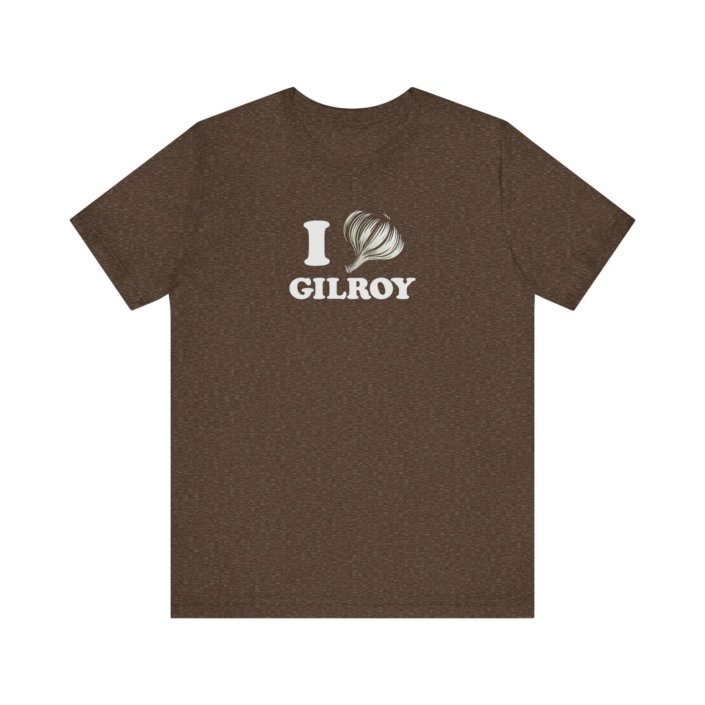 I Garlic Gilroy - Unisex Jersey Short Sleeve Tee
