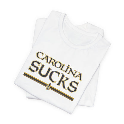 Carolina Sucks (for New Orleans fans) - Unisex Jersey Short Sleeve Tee