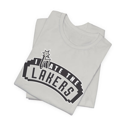 I Hate That Team Without Lakes - (for San Antonio fans) - Unisex Jersey Short Sleeve Tee