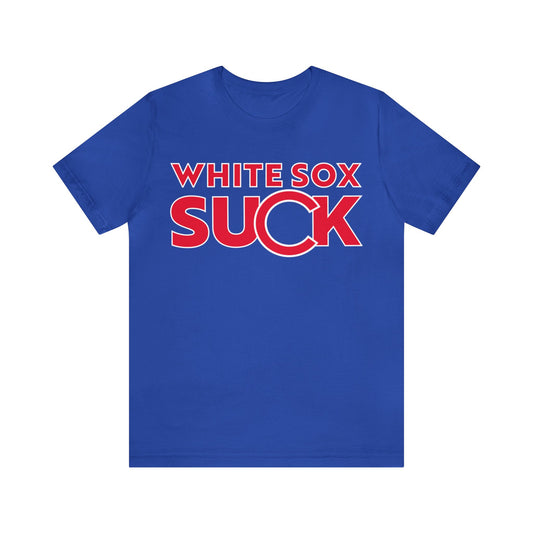 White Socks Suck (Chicago Cubs Fan) - Unisex Jersey Short Sleeve Tee