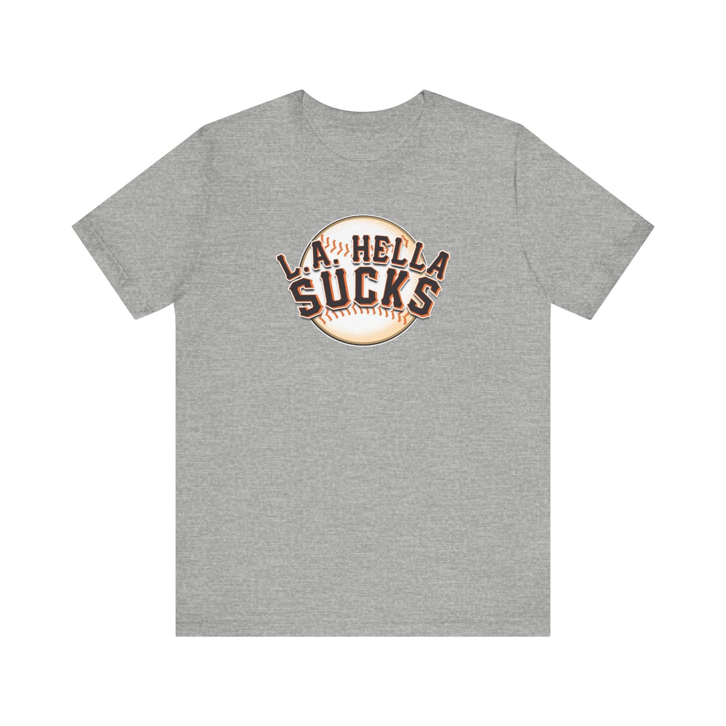 L.A. Hella Sucks (for SF Giants fans) - Unisex Jersey Short Sleeve Tee