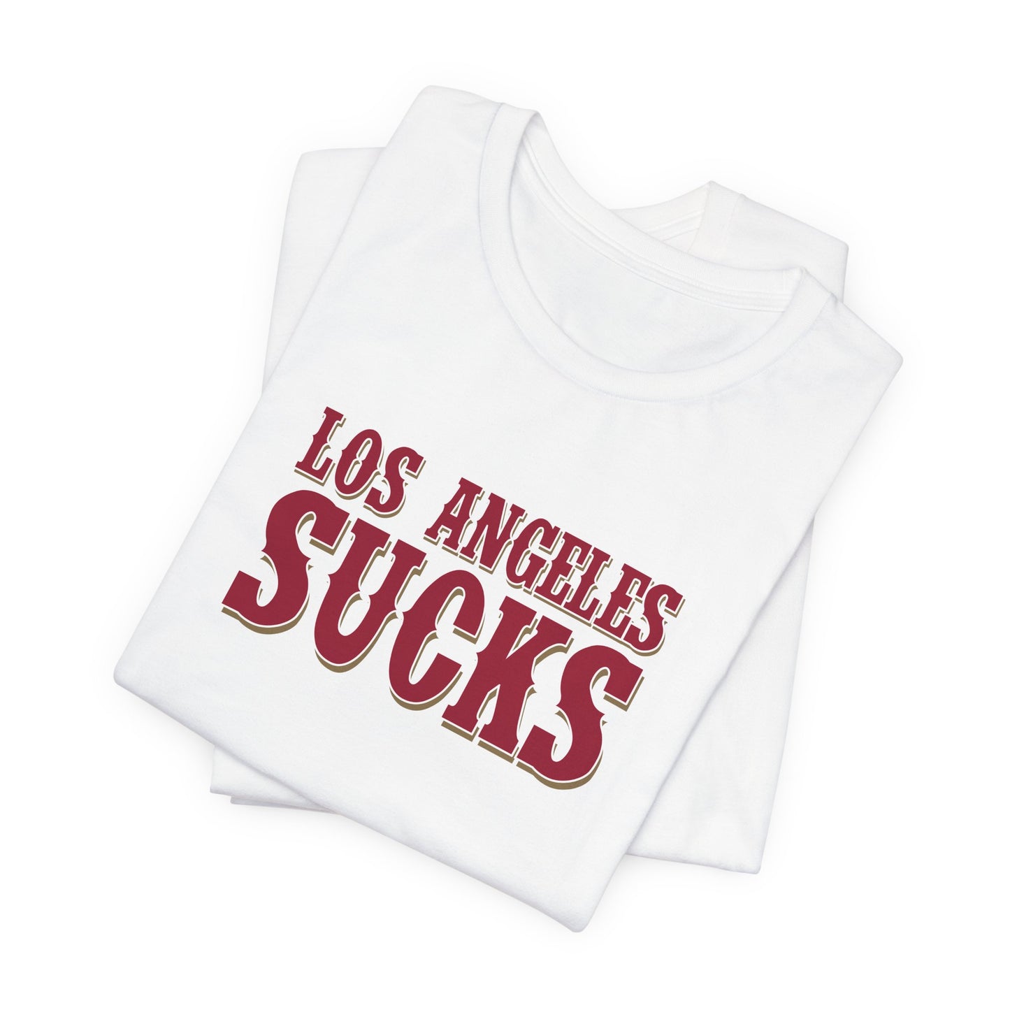 Los Angeles Sucks! (for San Francisco fans) - Unisex Jersey Short Sleeve Tee