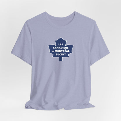 Les Canadiens de Montréal Sucent (for Toronto fans) - Unisex Jersey Short Sleeve Tee