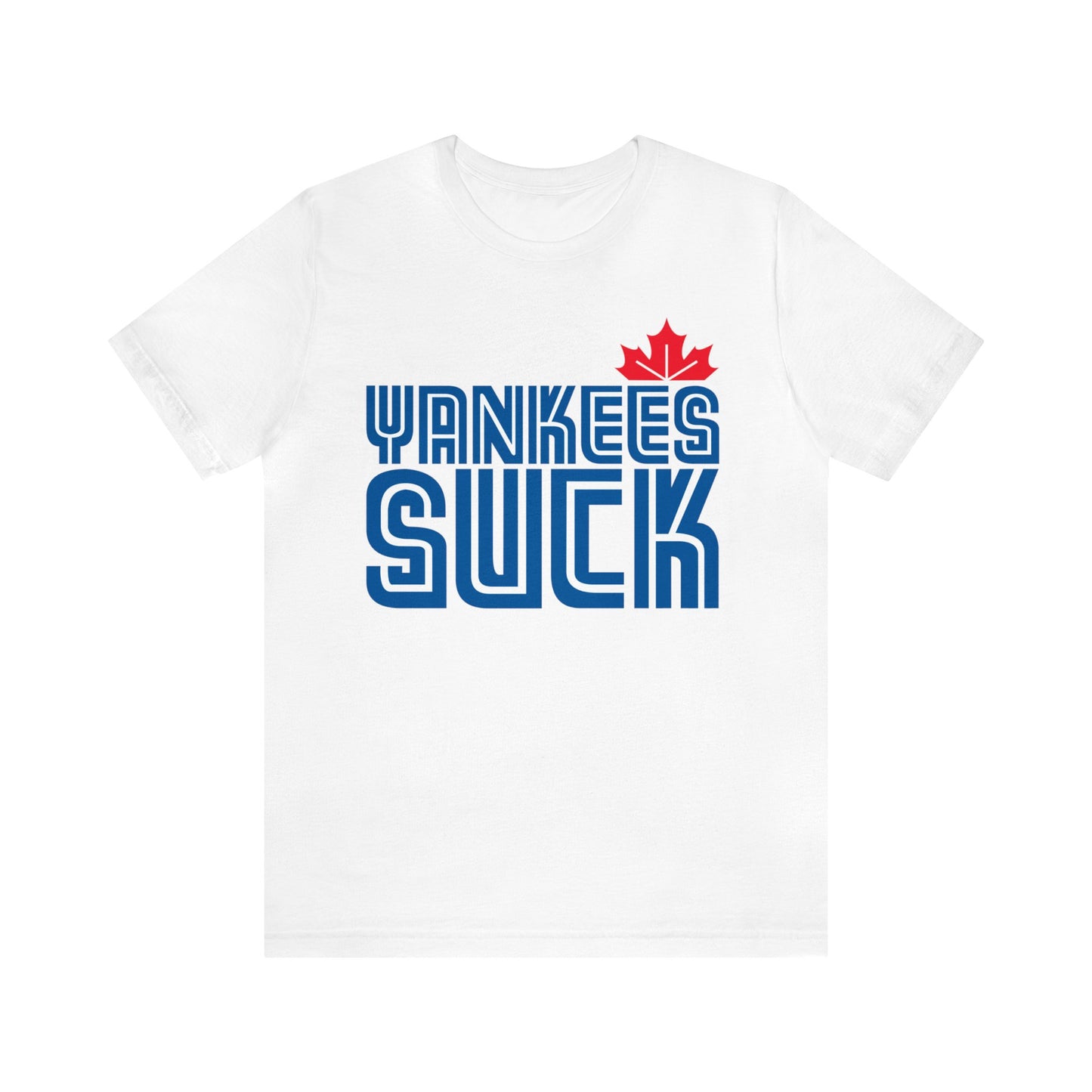 The Yanks Suck (for Toronto Blue Jays fans) - Unisex Jersey Short Sleeve Tee