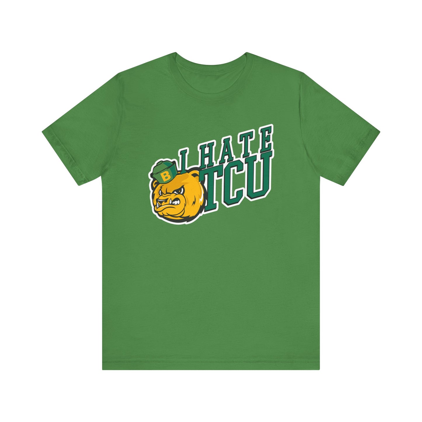 I Hate TCU (for Baylor fans) - Unisex Jersey Short Sleeve Tee