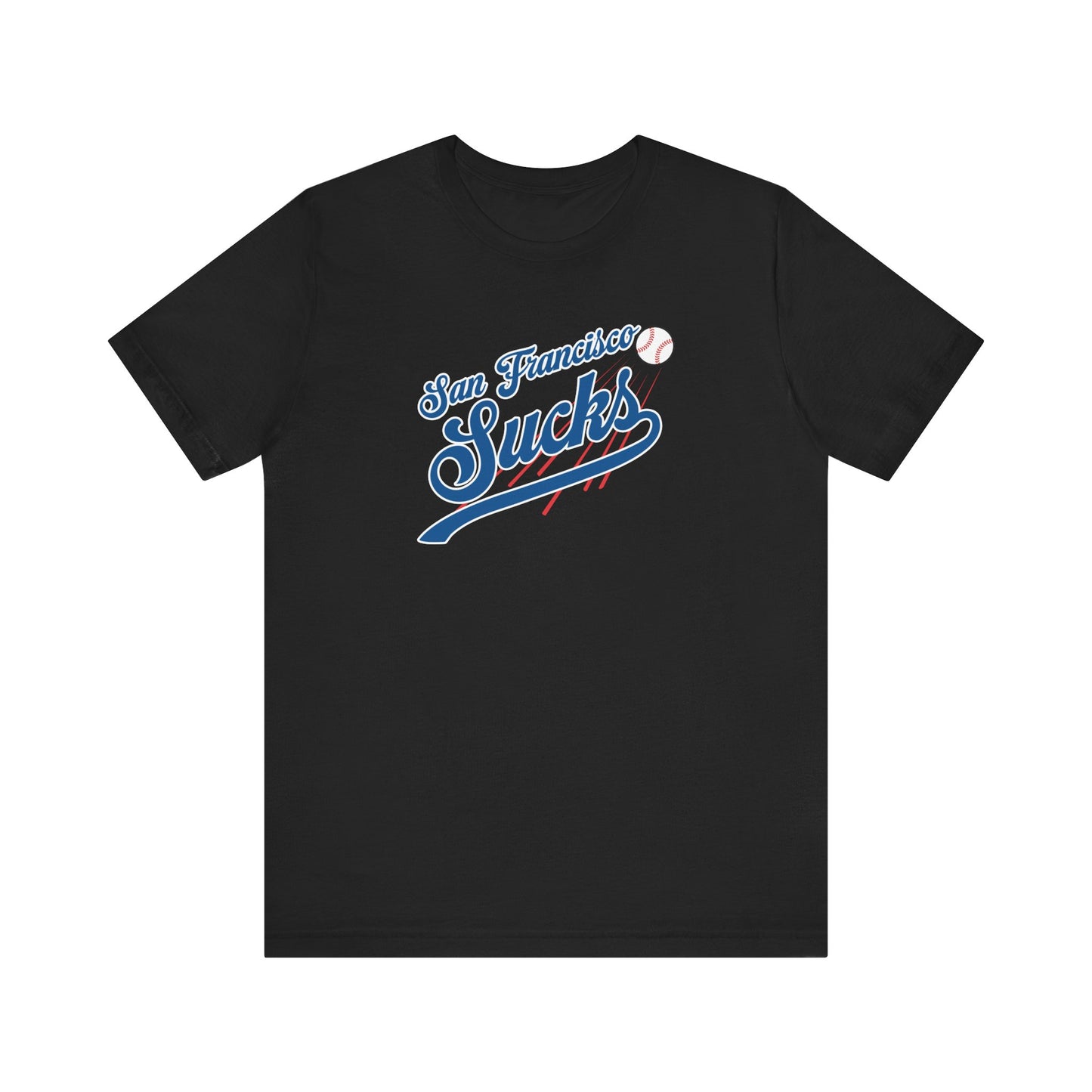 San Francisco Sucks (for L.A. fans) - Unisex Jersey Short Sleeve Tee