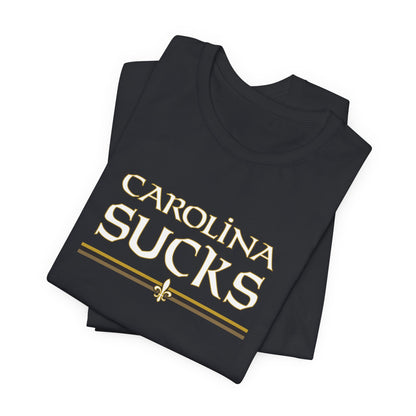Carolina Sucks (for New Orleans fans) - Unisex Jersey Short Sleeve Tee