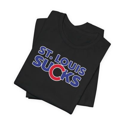 St. Louis Sucks! (for Chicago fans) - Unisex Jersey Short Sleeve Tee