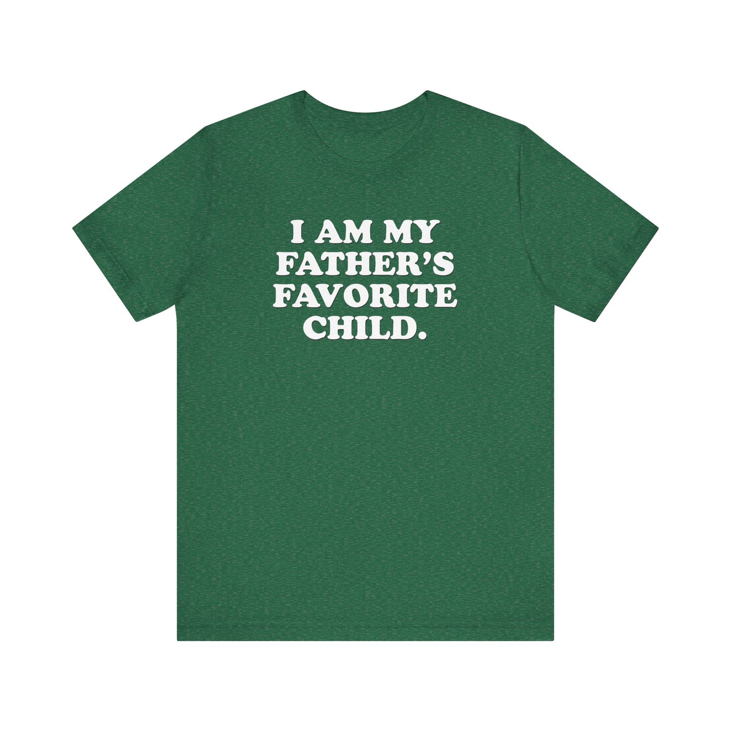 My Father's Favorite Child  - Unisex Jersey Short Sleeve Tee