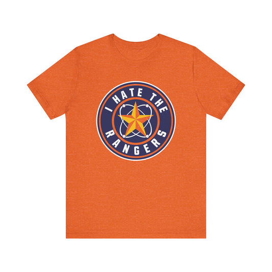 I Hate The Rangers (for Astros fans) - Unisex Jersey Short Sleeve Tee
