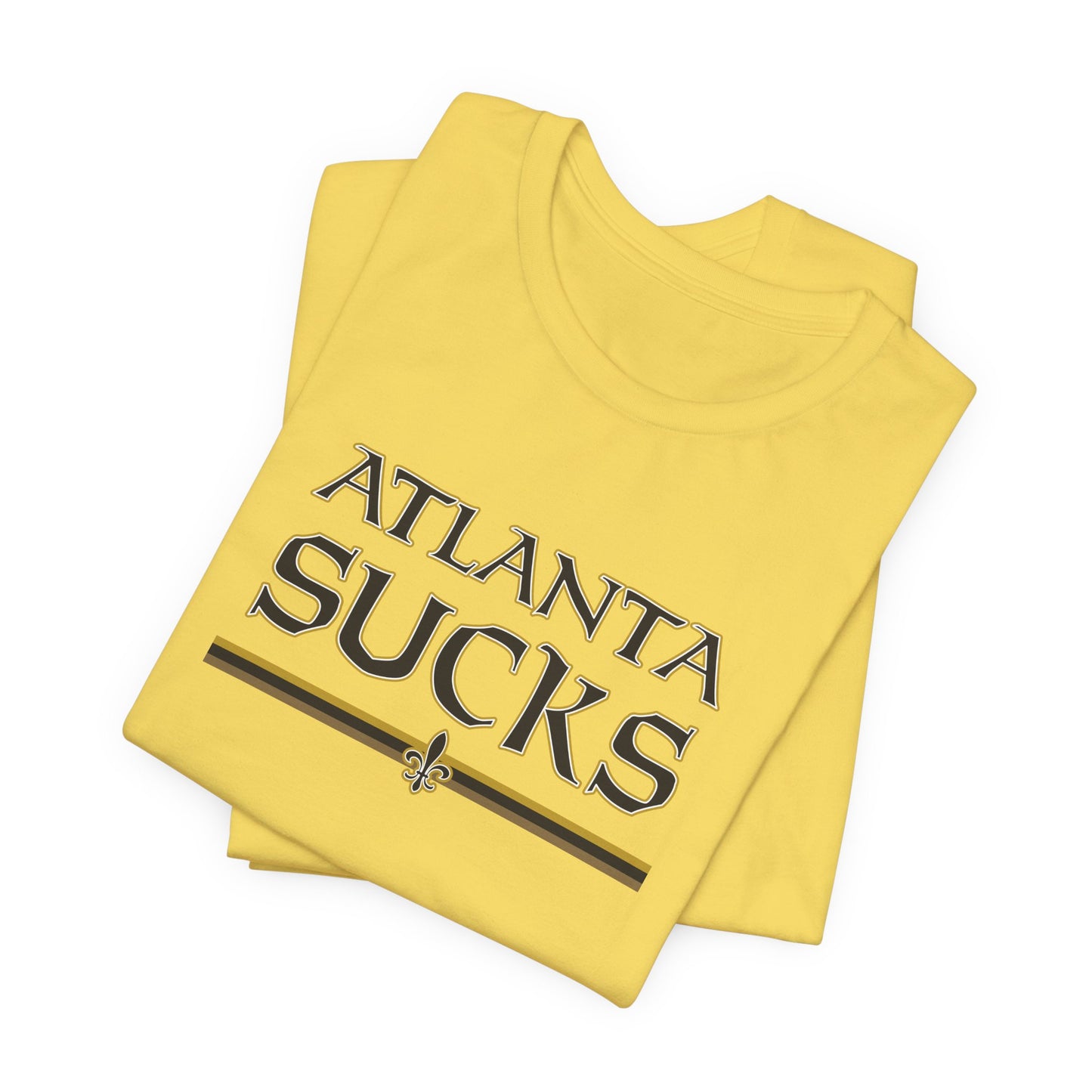 Atlanta Sucks (for New Orleans fans) - Unisex Jersey Short Sleeve Tee