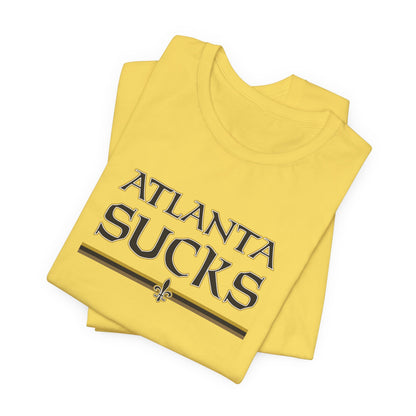 Atlanta Sucks (for New Orleans fans) - Unisex Jersey Short Sleeve Tee