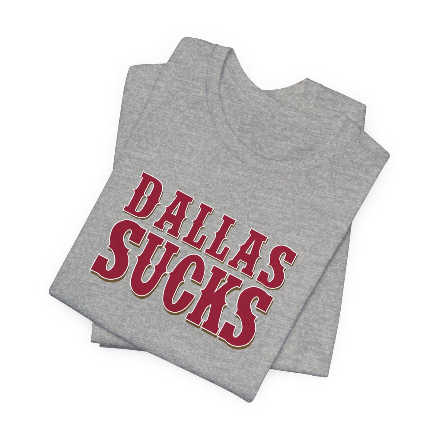 Dallas Sucks (for San Francisco fans) - Unisex Jersey Short Sleeve Tee