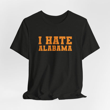 I Hate Alabama (for Tennessee fans) — Anti-Alabama College Football Fan T-Shirt