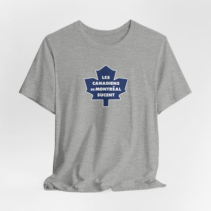 Les Canadiens de Montréal Sucent (for Toronto fans) - Unisex Jersey Short Sleeve Tee