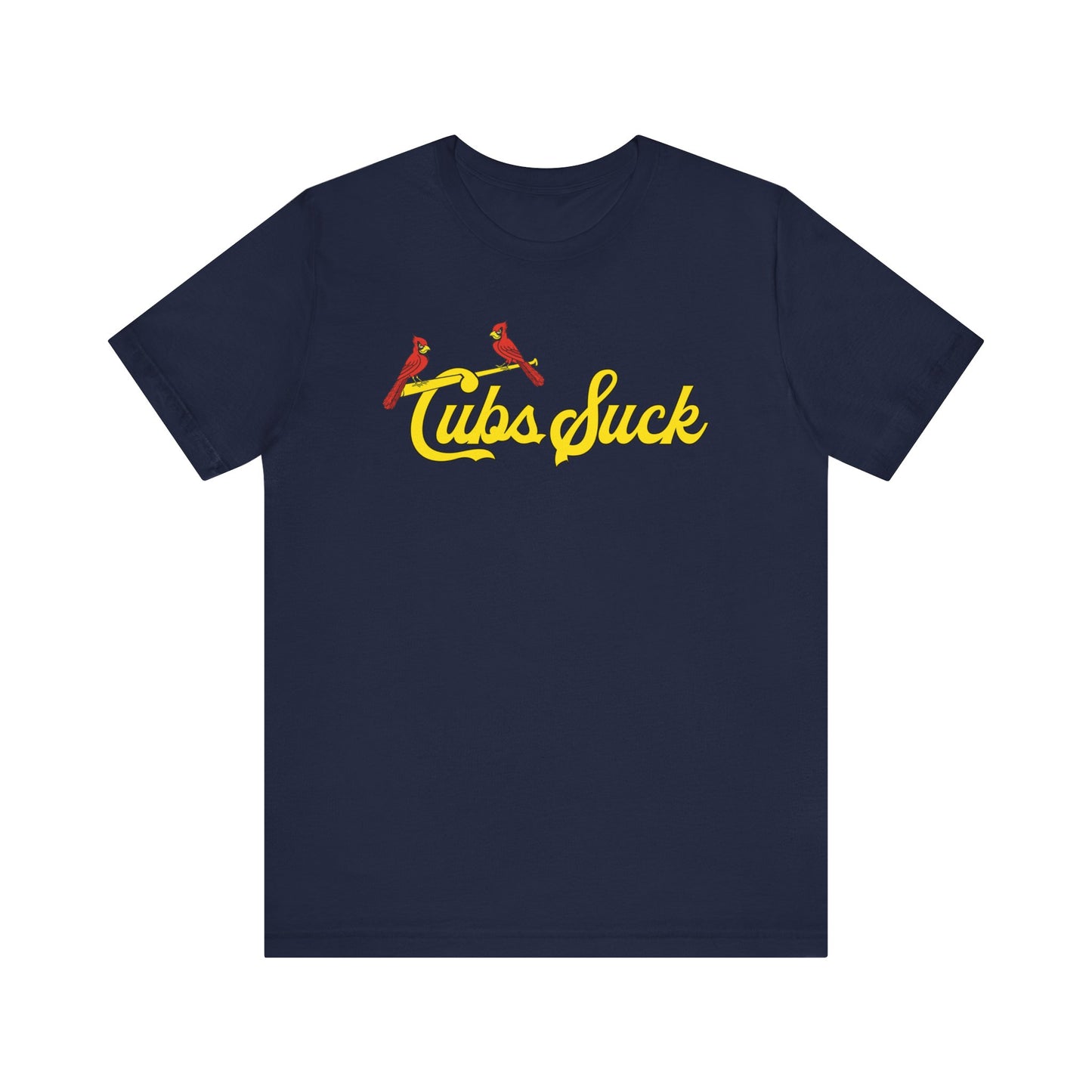 The Cubs Suck (for St. Louis Cardinals fans) - Unisex Jersey Short Sleeve Tee