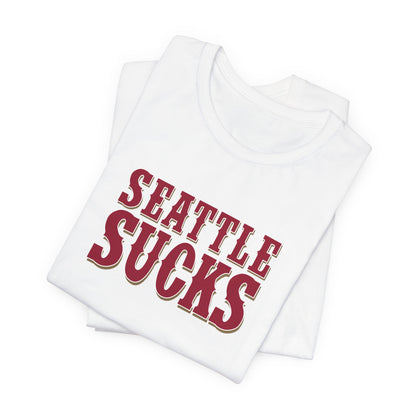 Seattle Sucks (for San Francisco fans) - Unisex Jersey Short Sleeve Tee
