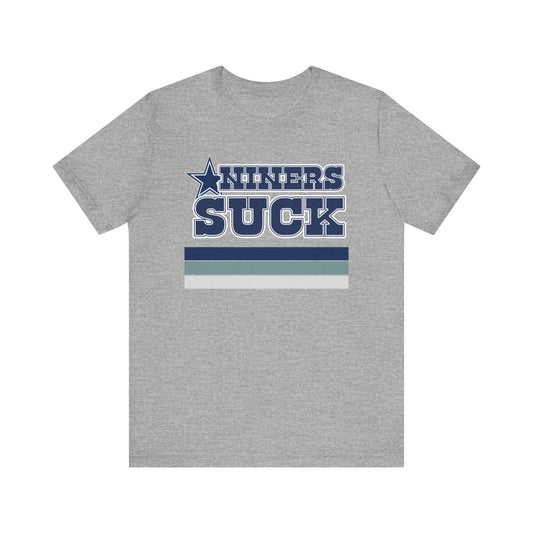 The Niners Suck! (for Cowboys fans) - Unisex Jersey Short Sleeve Tee