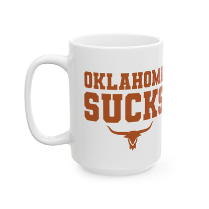 Oklahoma Sucks (for Austin, Texas fans) - Ceramic Coffee Mug (11oz & 15oz)