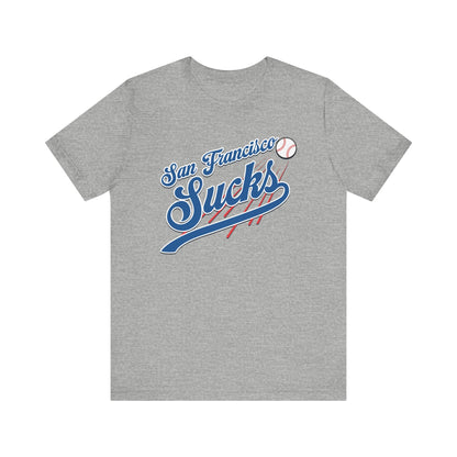 San Francisco Sucks (for L.A. fans) - Unisex Jersey Short Sleeve Tee