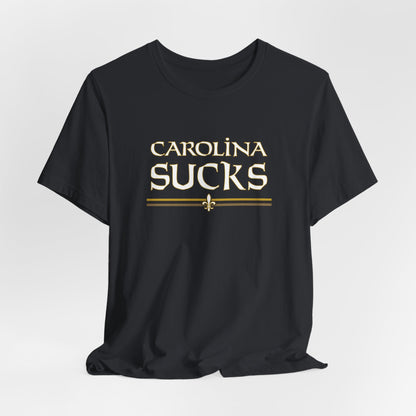 Carolina Sucks (for New Orleans fans) - Unisex Jersey Short Sleeve Tee