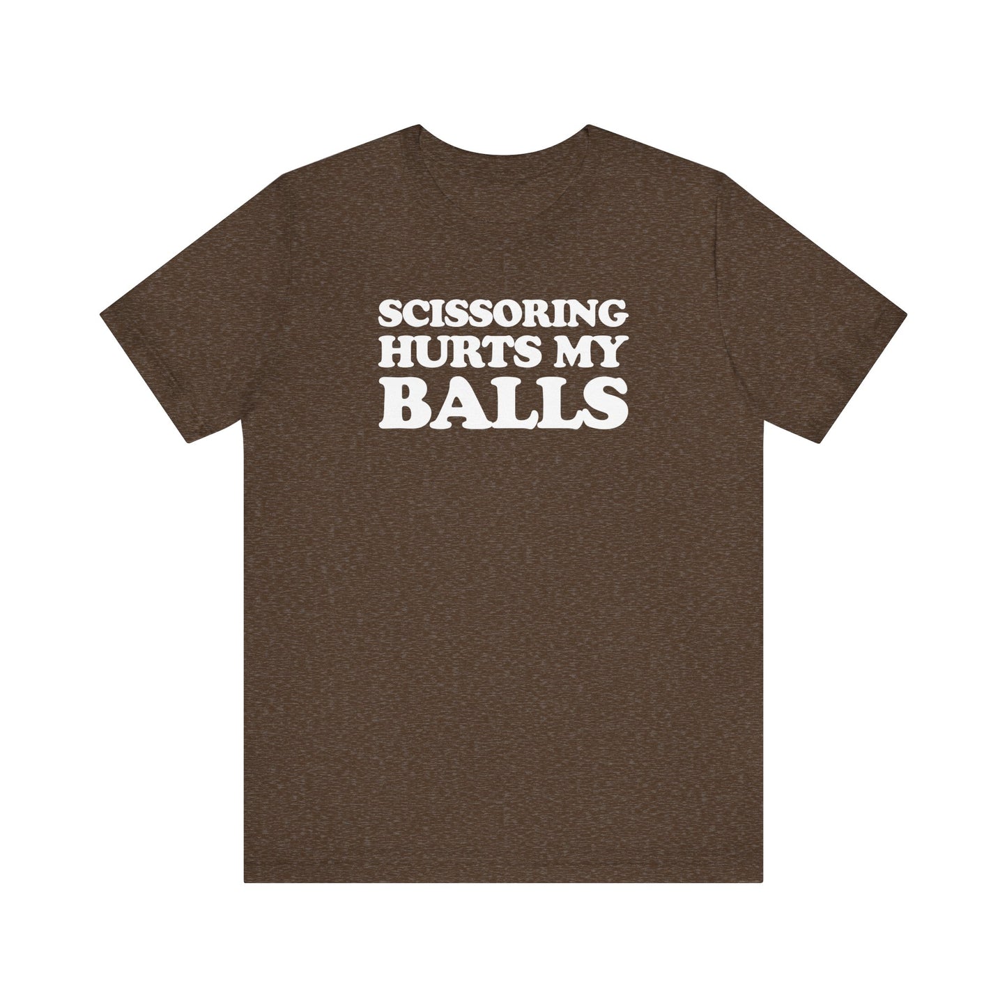 Scissoring Hurts My Balls - Unisex Jersey Short Sleeve Tee