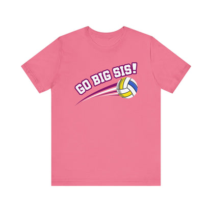 Go Big Sis! (Sibling Revelry Volleyball) - Unisex Jersey Short Sleeve Tee