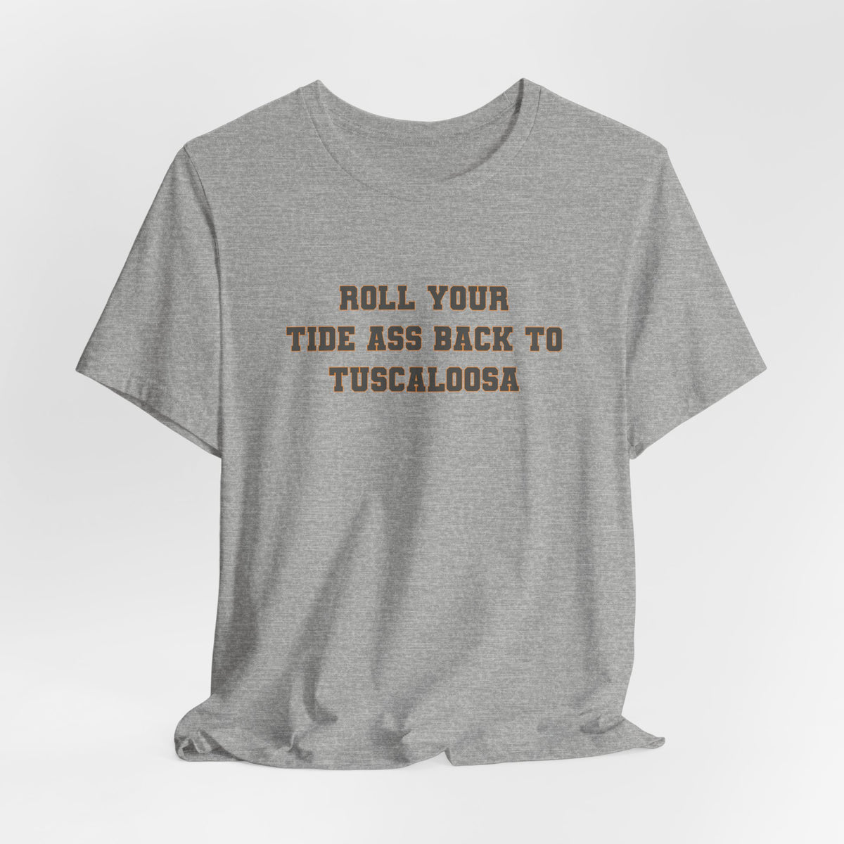 Roll Back to Tuscaloosa (for Tennessee fans) — Anti-Alabama College Football Fan T-Shirt