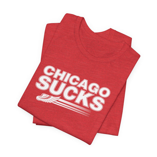 Chicago Sucks (for Detroit fans) - Unisex Jersey Short Sleeve Tee