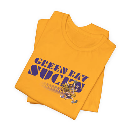 Green Bay Sucks (for Minnesota fans) - Unisex Jersey Short Sleeve Tee
