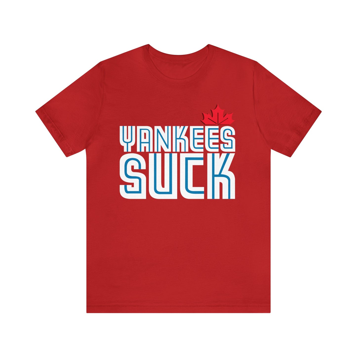 The Yanks Suck (for Toronto Blue Jays fans) - Unisex Jersey Short Sleeve Tee