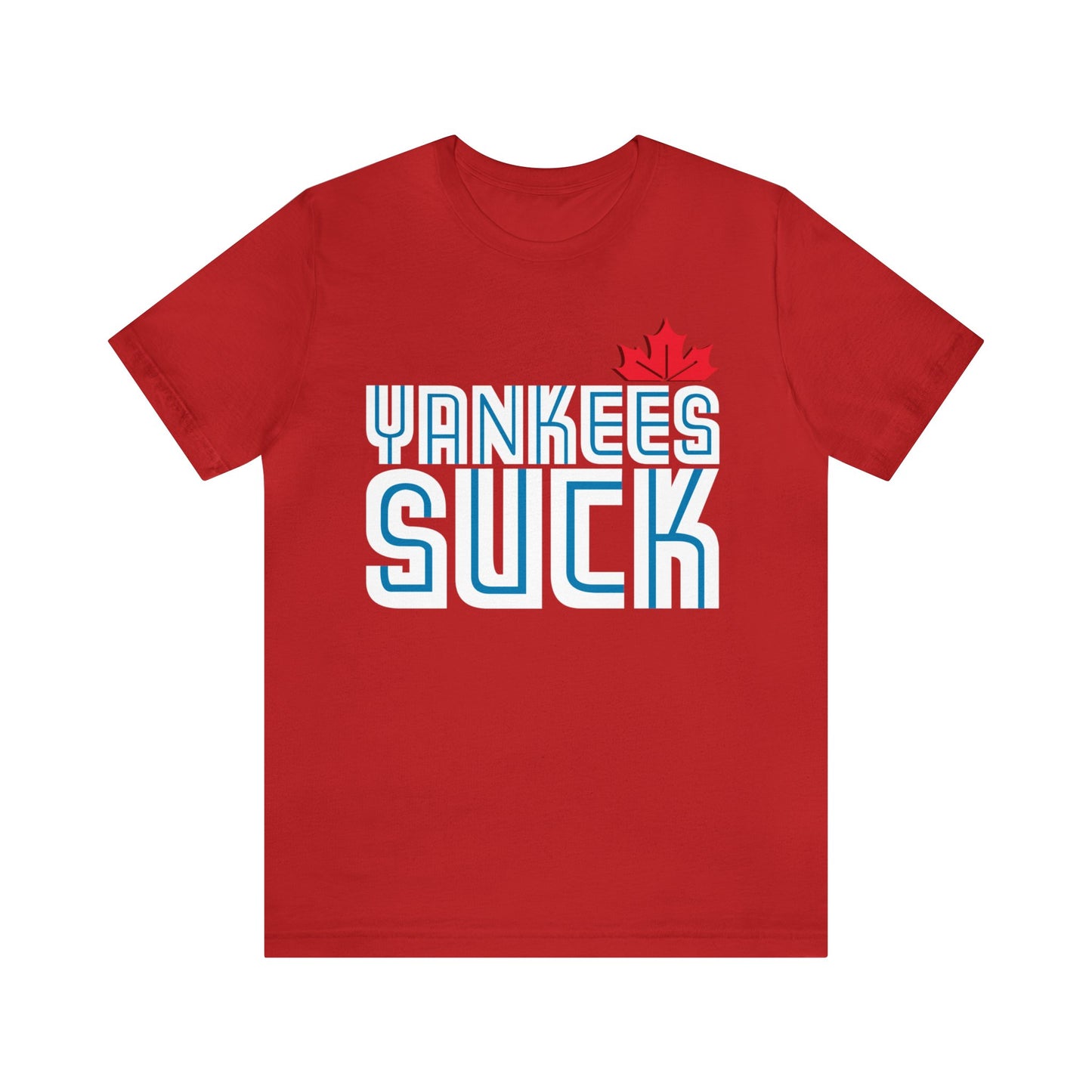 The Yanks Suck (for Toronto Blue Jays fans) - Unisex Jersey Short Sleeve Tee
