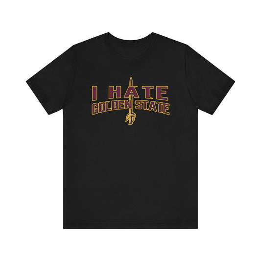 I Hate Golden State (for Cleveland fans) - Unisex Jersey Short Sleeve Tee